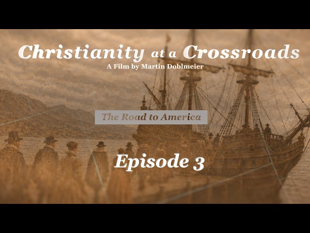Christianity at a Crossroads (2026) - Episode 3