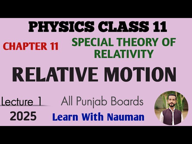 Relative Motion || Special Theory of Relativity || Chapter 11 || Physics 11