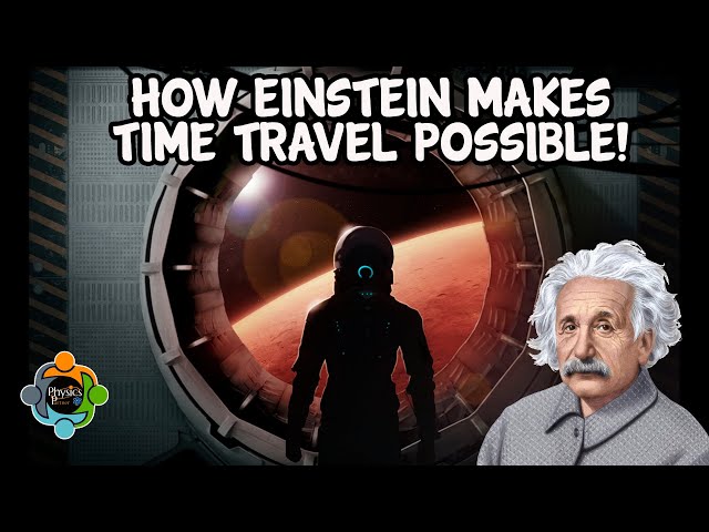 How Einstein Makes Time Travel Possible!