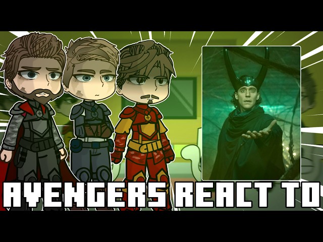 Avengers react to Loki Gacha React Loki Series