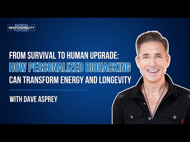 Dave Asprey┃From Survival to Human Upgrade: How Personalized Biohacking Can Transform Longevity