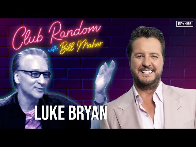 Luke Bryan | Club Random with Bill Maher