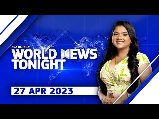 Ada Derana World News Tonight | 27th April 2023