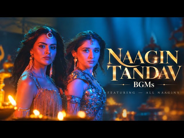 Naagin Tandav BGM (Mega Mix) – All Naagins
