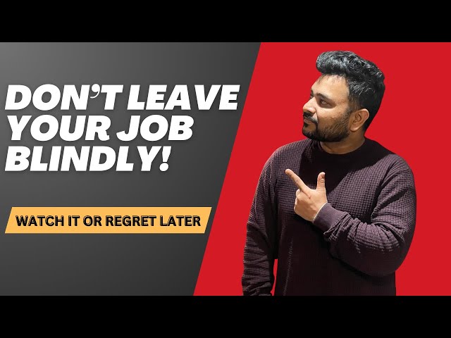 Don't Leave Your Job Blindly | Want to Quit Your Job? Try This Instead