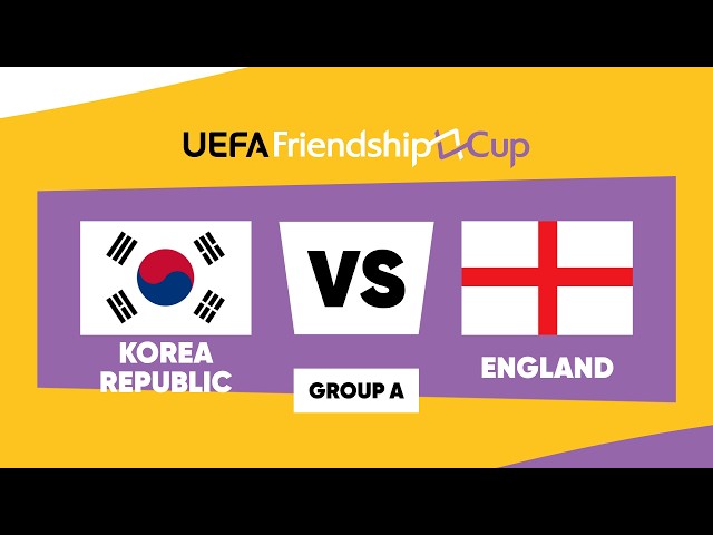 Korea Republic – England: UEFA Friendship Cup 2026 ¦ Group A ¦ Match 10