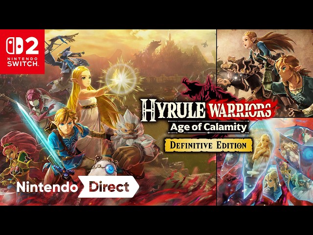 Hyrule Warriors: Age of Calamity – Definitive Edition – Nintendo Direct 9.9.2026