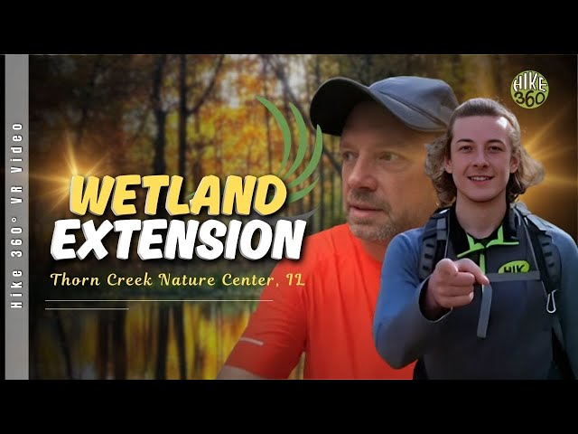 Thorn Creek Nature Center, IL - Wetland Extension (Hike 360° VR Video)