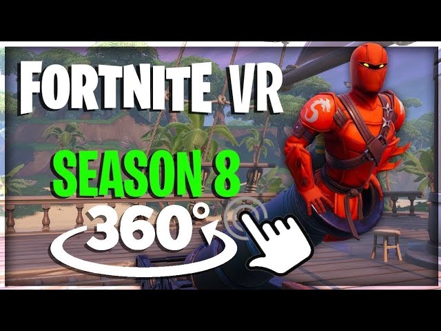 Fortnite Season 8 in VR!  360° Gameplay virtual reality 360 videos realidad virtual vr