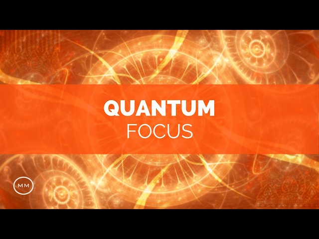 Quantum Focus - Increase Focus / Concentration / Memory - Binaural Beats - Focus Music