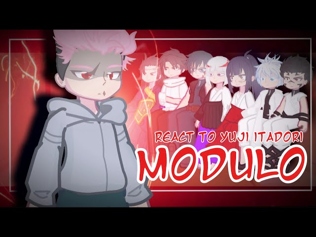 Jujutsu sorcerers react to Modulo Yuji Itadori || Jujutsu kaisen/Modulo || part 2