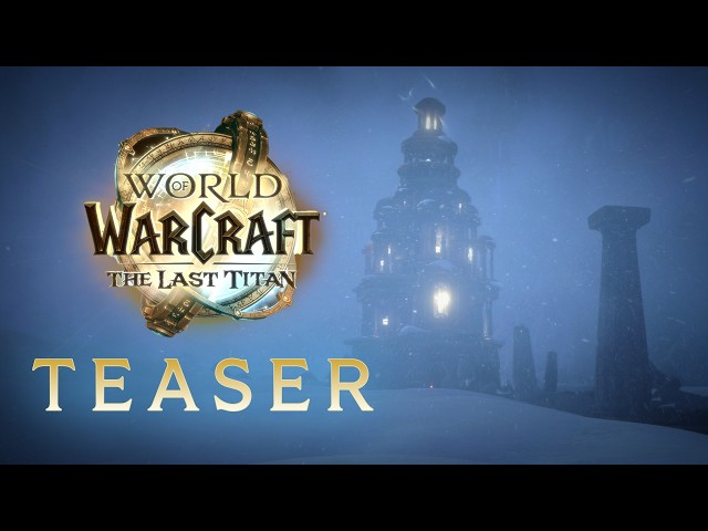 The Last Titan Teaser | COLOSSAL | World of Warcraft