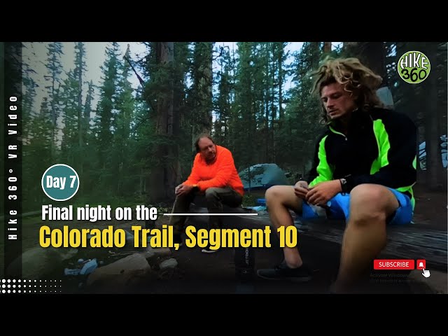 Final night on the Colorado Trail, Segment 10, Day 7 (Hike 360° VR Video)
