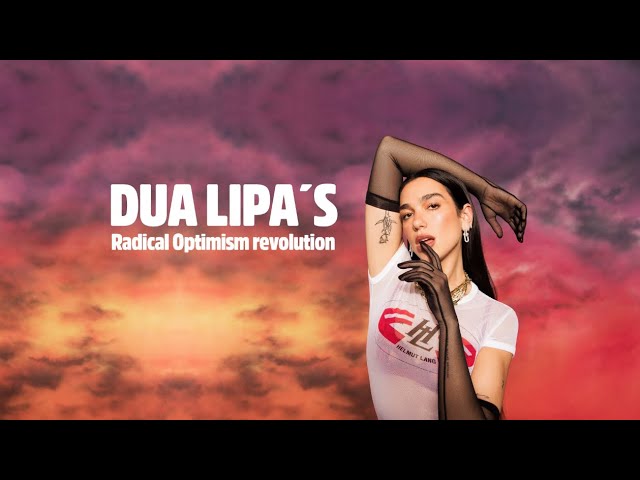 Dua Lipa: The Radical Optimism Revolution