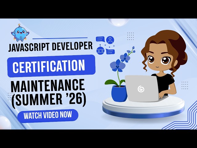 JavaScript Developer Certification Maintenance Summer ’26 | Javascript Developer Certificate