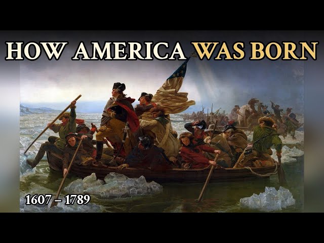 How America Came Into Being: From Jamestown to the Constitution (1607–1791)