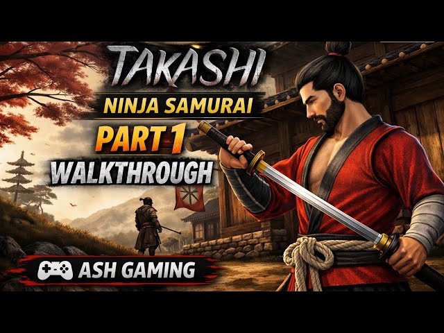 Takashi Ninja Samurai Walkthrough Part 1 | ASH GAMING