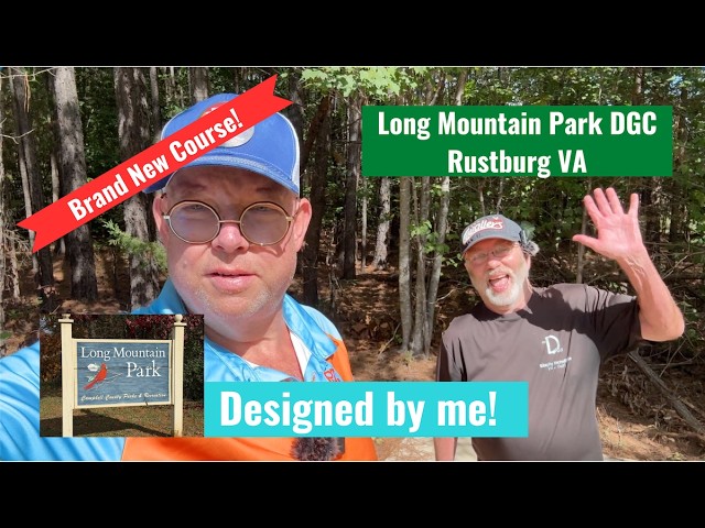 Brand NEW course   Long Mountain Park DGC and Designed by me!