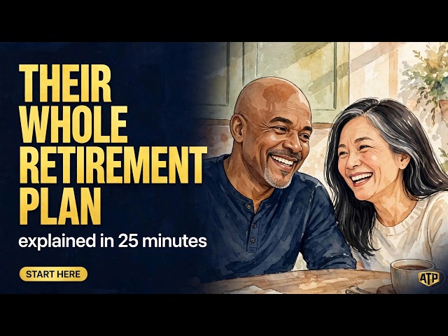 A Couple's Entire Retirement Plan, Explained in 25 Minutes.