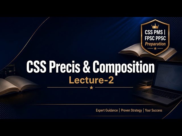 CSS Precis & Composition Lecture-2 ||Css Exam preparation ||#trendingvideo #knowledge #education