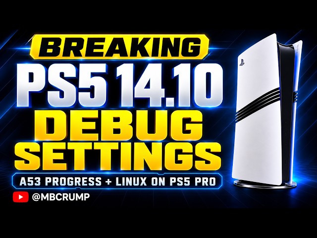 BREAKING: PS5 14.10 Debug Settings Shown + A53 Progress & PS5 Pro Linux