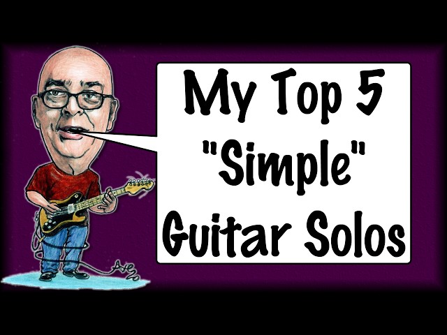 My Top 5 "Simple" Guitar Solos