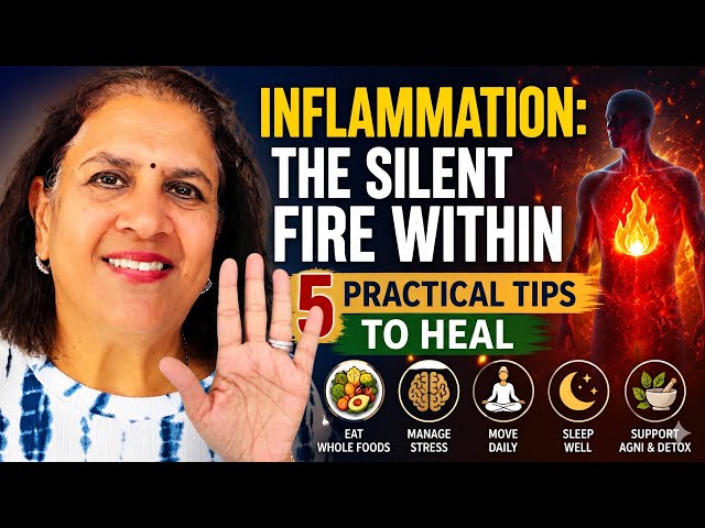 Inflammation: The Silent Fire Within | 5 Practical Ways to Restore Balance