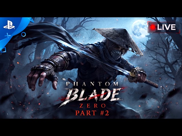 🚨 LIVE❗Phantom Blade Zero || Full Game Walkthrough ||Part #2|| PS5 PRO