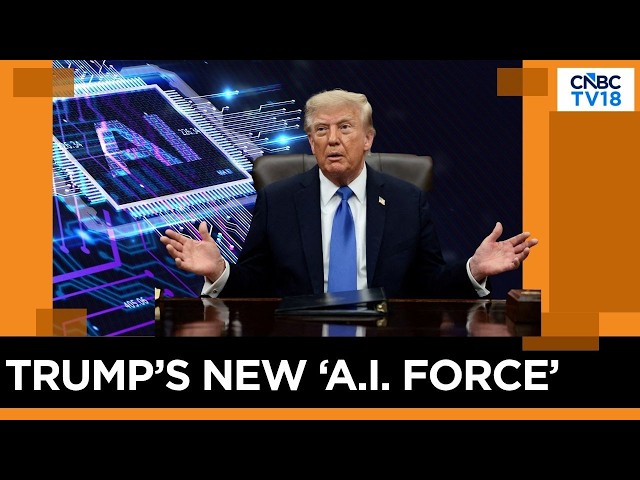 Trump To Create ‘AI Force’, Names AI Czar To Oversee Artificial Intelligence | N18G | CNBC-TV18