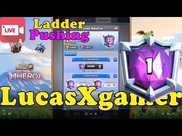 LucasXgamer  6400+ Live Ladder Push Clash Royale