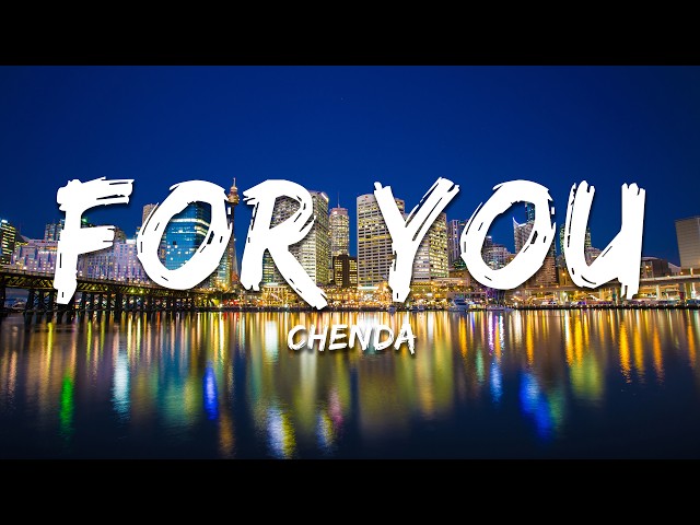 CHENDA - For You (Lyrics)
