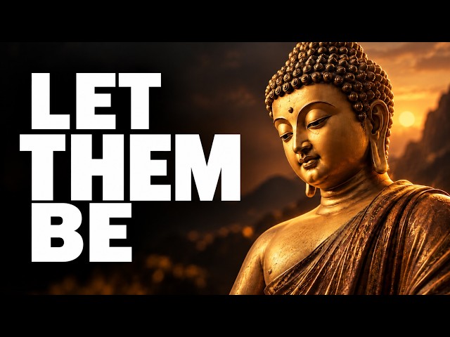 Let People Be Who They Are — And Protect Your Peace | Buddhist Wisdom