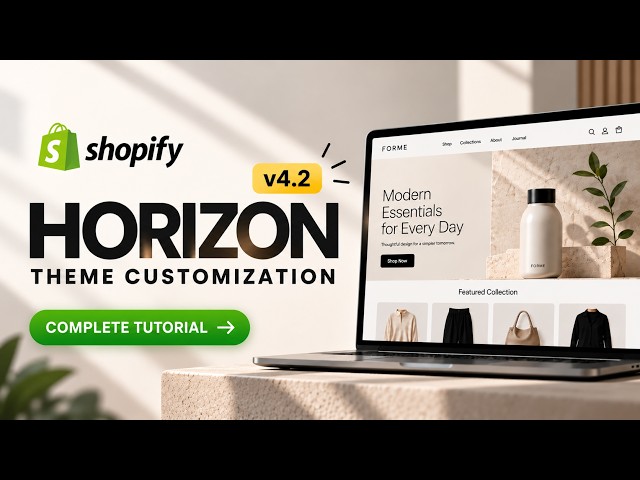 How to Customize Shopify Horizon 4.2 — Complete Guide