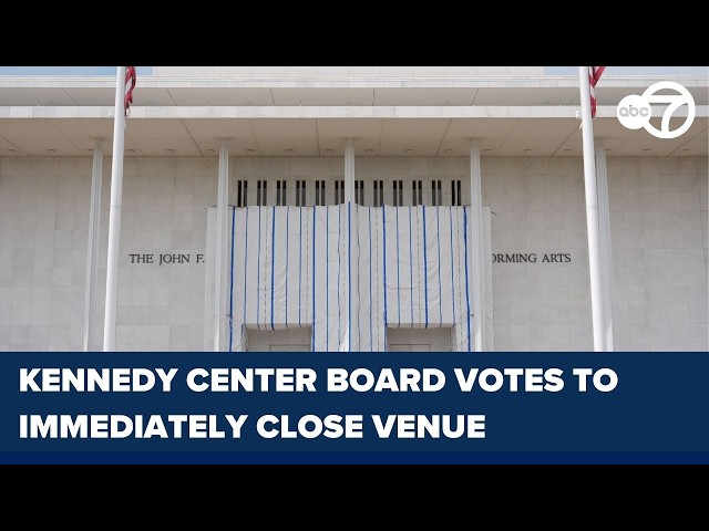 Kennedy Center board votes to immediately close venue