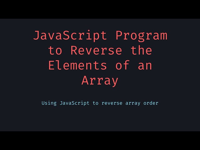 Reversing Elements of a JavaScript Array