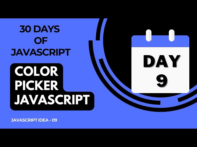 Day 9  -  Color Picker Using JavaScript - 30 Days Of JavaScript