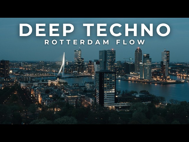 Deep Techno Mix 2026 | Rotterdam Flow | Cinematic 4K Visuals