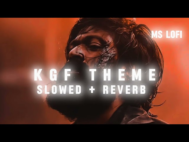 KGF THEME SLOWED + REVERB BGM || RAVI BASRUR  || MS LOFI || ROCKY BHAI