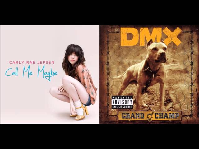 X Gon Give It To Ya Maybe - Carly Rae Jepsen vs. DMX (Mashup)
