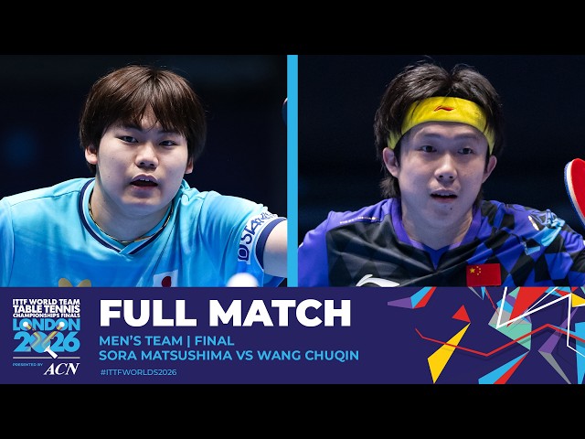FULL MATCH | Sora Matsushima vs Wang Chuqin | MT - Final | #ITTFWorlds2026