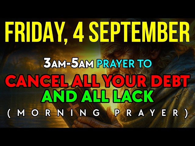 September 4 | DEBT Cancellation SECRET: PRAY At 3AM To RELEASE PROVISION While Costs Keep Rising