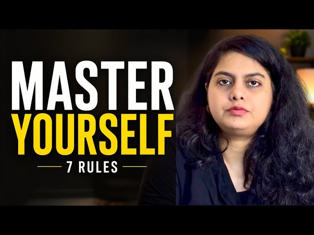 7 Rules Of Self-Mastery Most People Learn Too Late