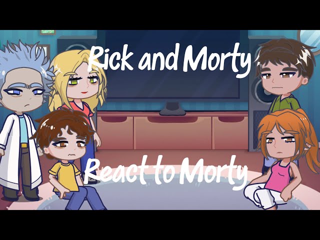 Rick and Morty React to Morty 