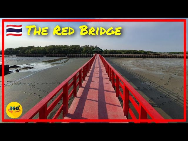 🇹🇭 [360°] The Red Bridge : Samut Sakhon