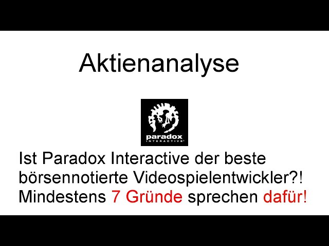 Paradox Interactive Aktienanalyse-der beste börsennotierte Videospielentwickler? [Stand Januar 2023]