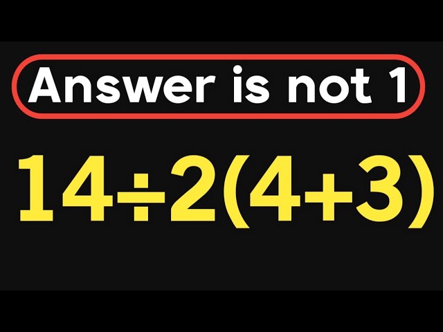 14÷2(4+3) = ❓ / Most people get this math question wrong / PEMDAS rules question 