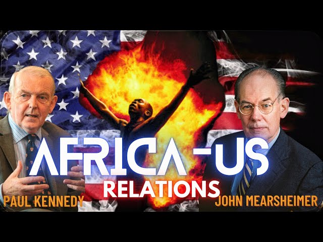 Africa Position in US grand Strategy, John Mearsheimer and Paul Kennedy Answer
