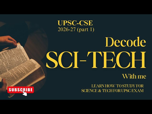 Decode science and technology.How to study science and tech for upsc. #upsc2026/27 part(1/3)