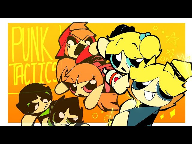 Punk Tactics☆ [Animation MEME] - (ft. PPG & RRB)