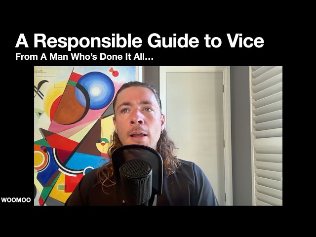 A Responsible Guide to Vice: From A Man Who's Done It All